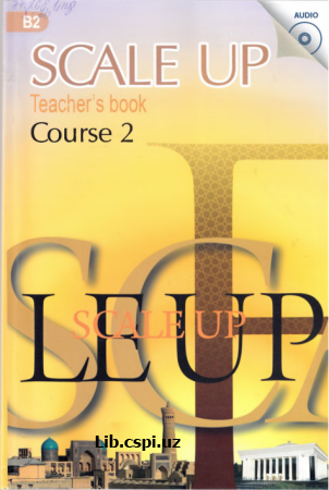 Ikkinchi kurs uchun ingiliz tili (Scale up) teacher's book