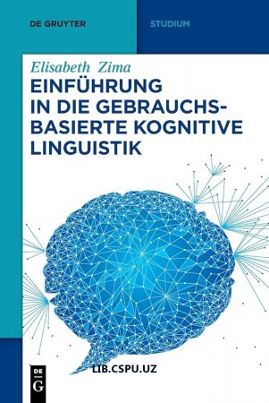 Einführung in die gebrauchsbasierte Kognitive Linguistik