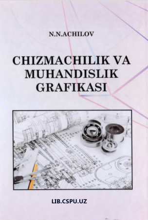 CHIZMACHILIK VA MUHANDISLIK GRAFIKASI