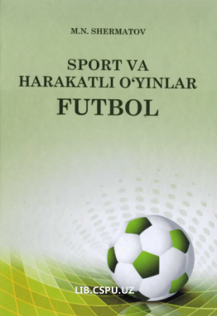 SPORT VA HARAKATLARI O'YINLAR FUTBOL