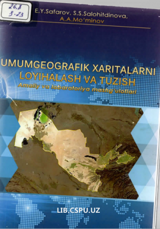 Umumiygeografiya xaritalari loyihalash va tuzish