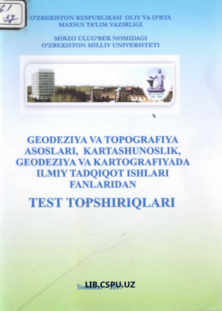 Geodeziya va Topografiya asoslari kartashunoslik geodeziya  va kartografiyada ilmiy tadiqiqot ishlari fanlaridan