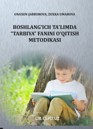 BOSHLANG‘ICH TA’LIMDA “TARBIYA” FANINI O‘QITISH METODIKASI