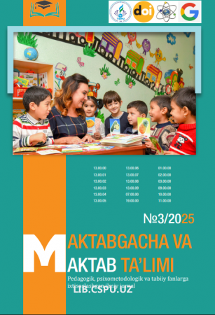 MAKTABGACHA YOSHDAGI BOLАLАRNI MАKTАB TA’LIMIGА TАYYORLАSHNING INNOVАTSION METODIK TIZIMI